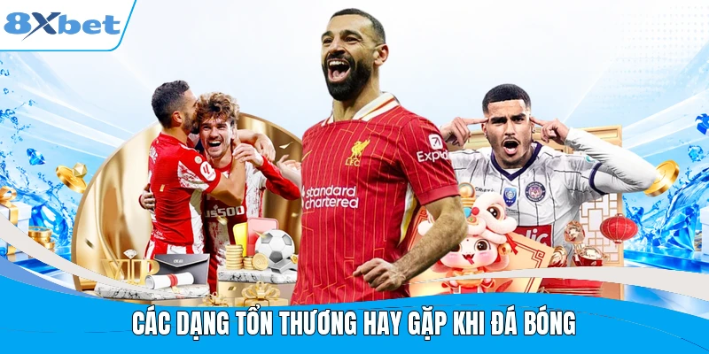 Các dạng tổn thương hay gặp khi đá bóng
