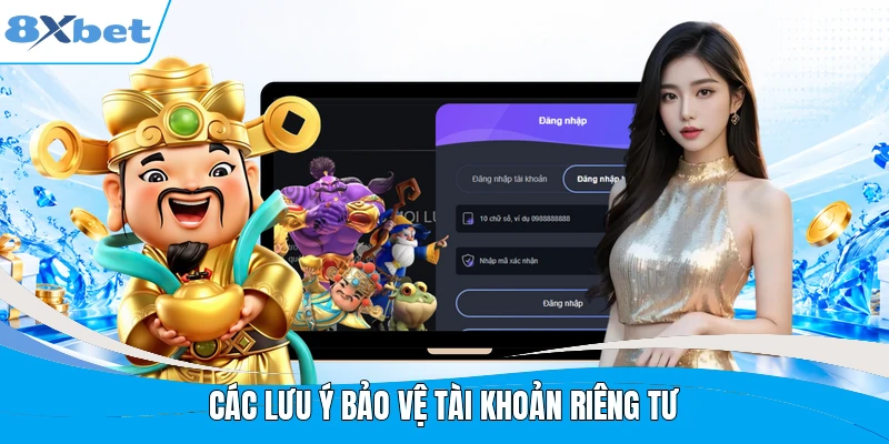 Các lưu ý bảo vệ tài khoản riêng tư