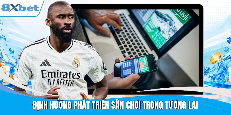 Định hướng phát triển sân chơi trong tương lai