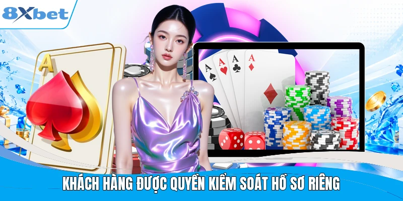 Khách hàng được quyền kiểm soát hồ sơ riêng