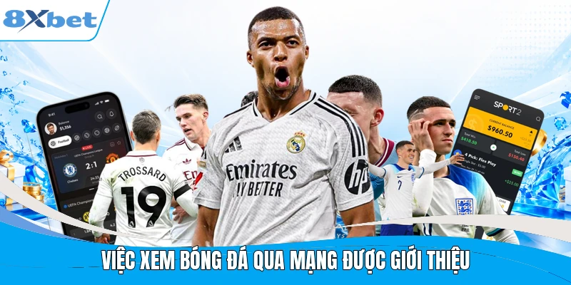 Việc xem bóng đá qua mạng được giới thiệu